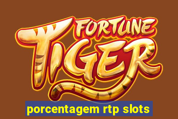 porcentagem rtp slots